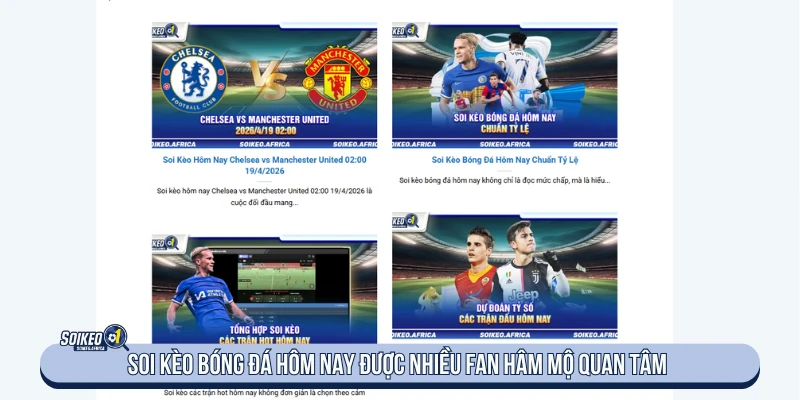 Soi kèo bóng đá hôm nay được nhiều fan hâm mộ quan tâm